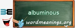 WordMeaning blackboard for albuminous
